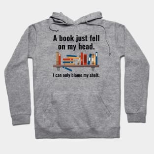 A Book Just Fell On My Head Hoodie